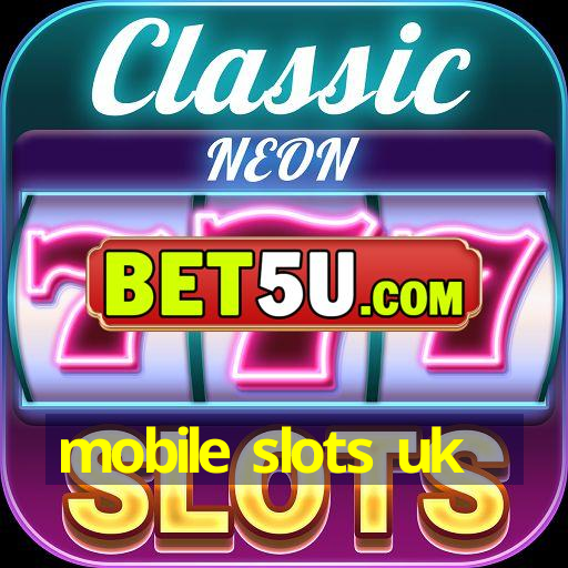 mobile slots uk